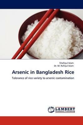 Arsenic in Bangladesh Rice - Shofiqul Islam,M Rafiqul Islam - cover