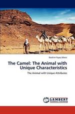 The Camel: The Animal with Unique Characteristics