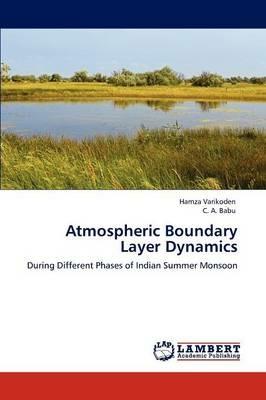 Atmospheric Boundary Layer Dynamics - Hamza Varikoden,C A Babu - cover