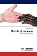 The Life of Language