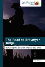 The Road to Braymyer Ridge