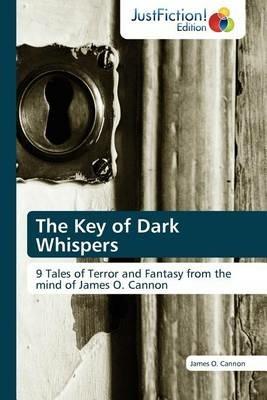 The Key of Dark Whispers - James O Cannon,Cannon James O - cover