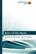 Born of the Mysts