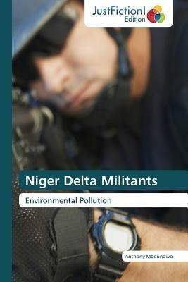 Niger Delta Militants - Modungwo Anthony - cover