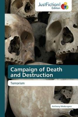 Campaign of Death and Destruction - Modungwo Anthony - cover