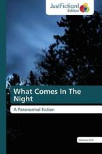 What Comes In The Night