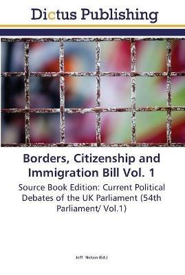 Borders, Citizenship and Immigration Bill Vol. 1 - cover