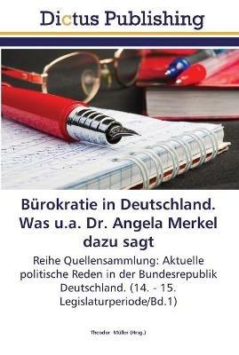 Burokratie in Deutschland. Was u.a. Dr. Angela Merkel dazu sagt - cover