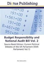 Budget Responsibility and National Audit Bill Vol. 2