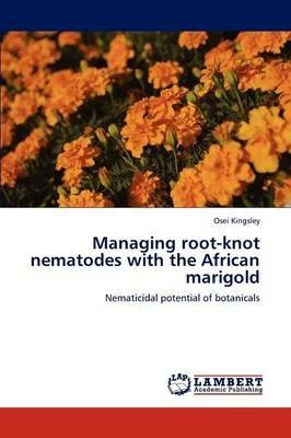 Managing Root-Knot Nematodes with the African Marigold - Osei Kingsley - cover