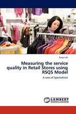 Measuring the Service Quality in Retail Stores Using Rsqs Model