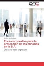 Etica corporativa para la proteccion de las minorias en la S.A.