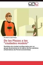 De las Plazas a las ciudades modelo