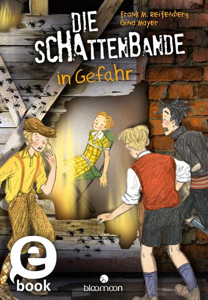 Die Schattenbande in Gefahr (Schattenbande 3) - Frank M. Reifenberg,Gina Mayer,Gerda Raidt - ebook