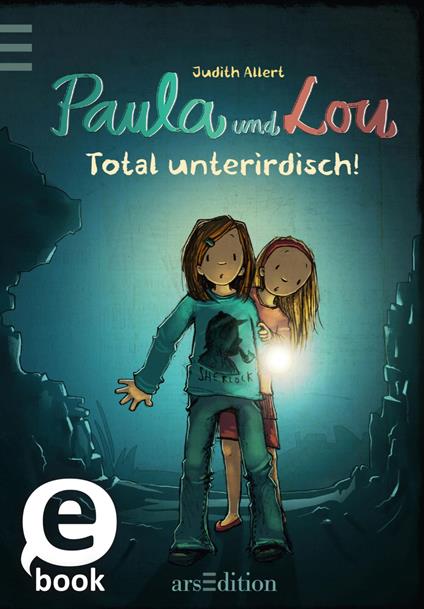 Paula und Lou - Total unterirdisch! (Paula und Lou 7) - Judith Allert,Joëlle Tourlonias - ebook