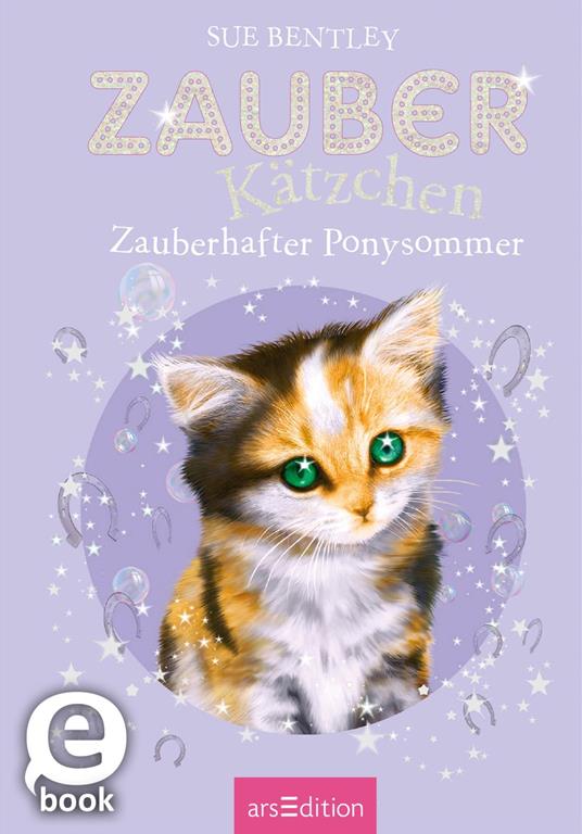 Zauberkätzchen – Zauberhafter Ponysommer - Sue Bentley,Angela Swan,Antje Kuhlmeier - ebook