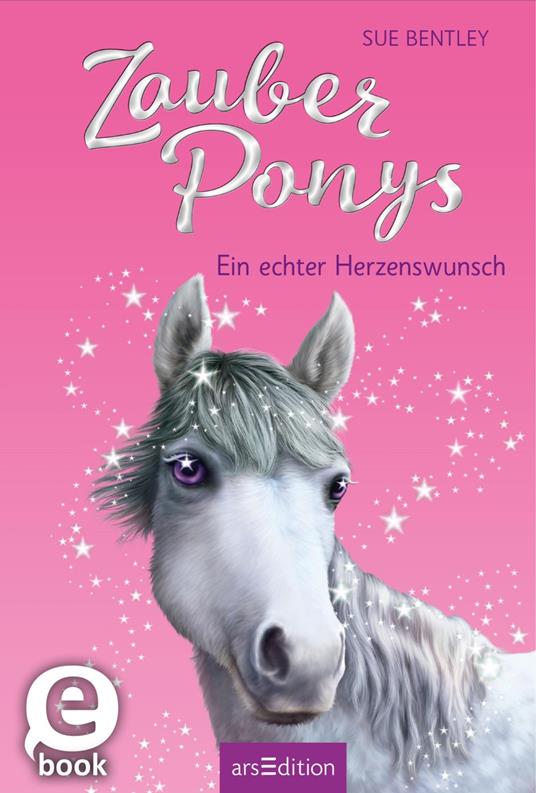 Zauberponys – Ein echter Herzenswunsch - Sue Bentley,Angela Swan,Katharina Jürgens - ebook