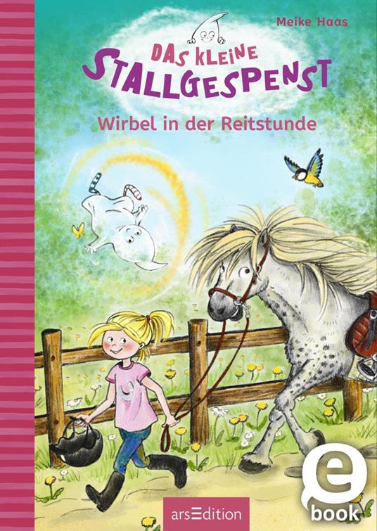 Das kleine Stallgespenst – Wirbel in der Reitstunde (Das kleine Stallgespenst 2) - Meike Haas,Eleni Livanios - ebook