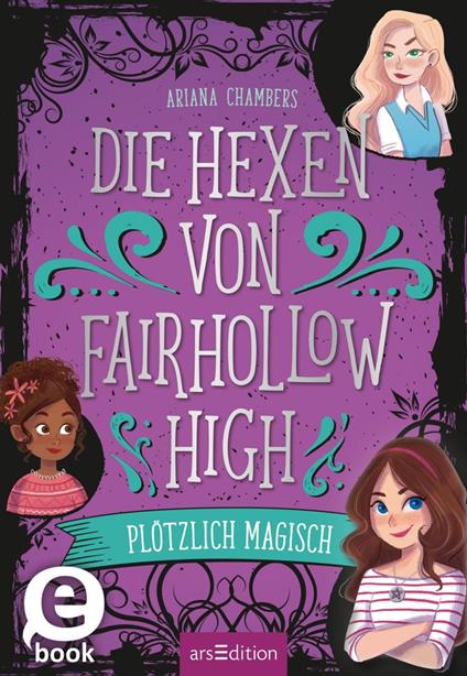 Die Hexen von Fairhollow High – Plötzlich magisch (Die Hexen von Fairhollow High 1) - Ariana Chambers,Susana Diaz,Doris Attwood - ebook