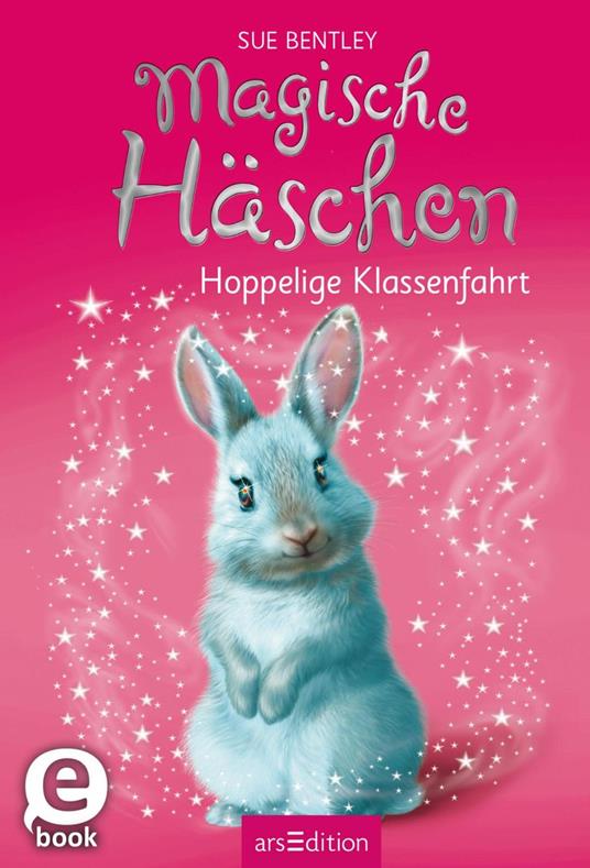 Magische Häschen – Hoppelige Klassenfahrt - Sue Bentley - ebook