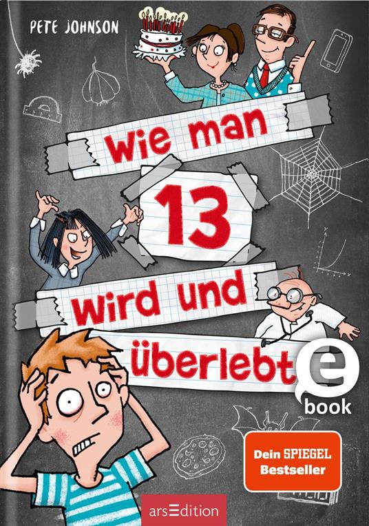 Wie man 13 wird und überlebt (Wie man 13 wird 1) - Pete Johnson,Thorsten Saleina,Maja von Vogel - ebook