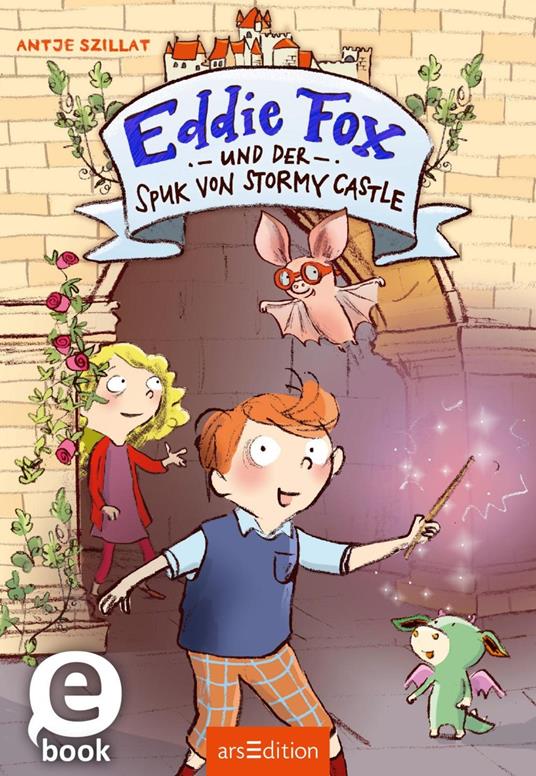 Eddie Fox und der Spuk von Stormy Castle (Eddie Fox 1) - Antje Szillat,Susanne Göhlich - ebook