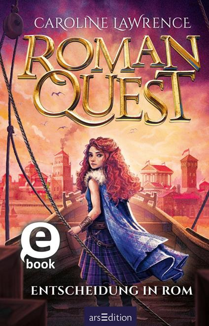 Roman Quest – Entscheidung in Rom (Roman Quest 4) - Caroline Lawrence,Maximilian Meinzold,A. M. Grünewald - ebook