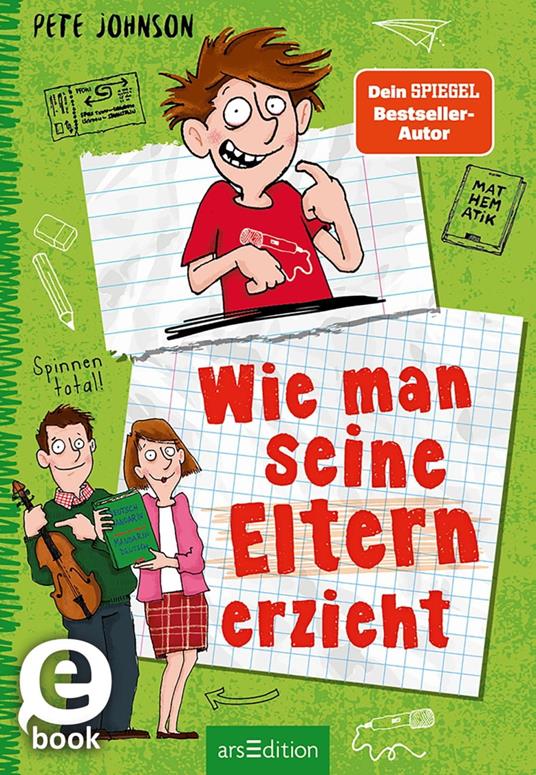 Wie man seine Eltern erzieht (Eltern 1) - Pete Johnson,Thorsten Saleina,Maja von Vogel - ebook