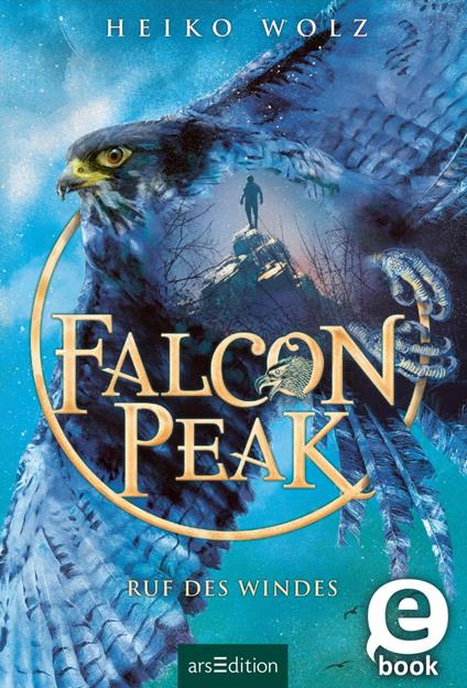 Falcon Peak – Ruf des Windes (Falcon Peak 2) - Heiko Wolz,Frauke Schneider - ebook