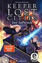 Keeper of the Lost Cities – Der Aufbruch (Keeper of the Lost Cities 1)