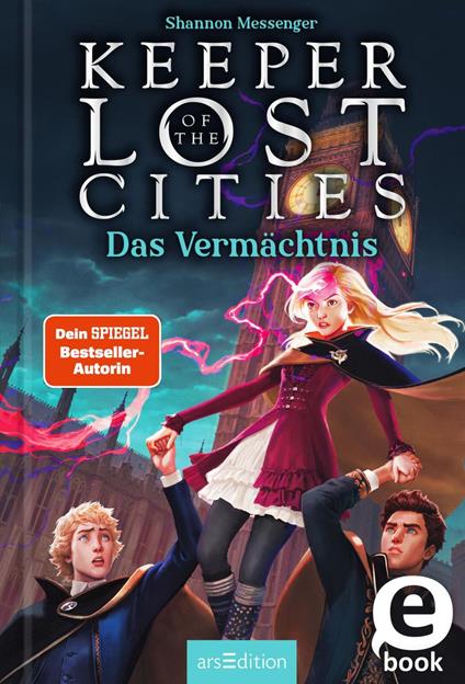 Keeper of the Lost Cities – Das Vermächtnis (Keeper of the Lost Cities 8) - Shannon Messenger,Doris Attwood - ebook