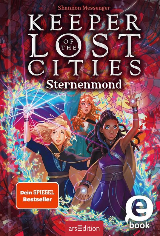Keeper of the Lost Cities – Sternenmond (Keeper of the Lost Cities 9) - Shannon Messenger,Doris Attwood - ebook