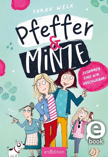 Pfeffer & Minze – Zusammen sind wir unschlagbar! (Pfeffer & Minze 1) - Sarah Welk,Thorsten Saleina - ebook