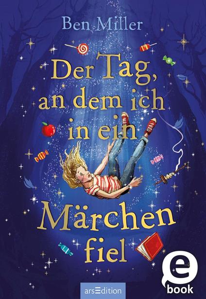 Der Tag, an dem ich in ein Märchen fiel - Ben Miller,Daniela Jaglenka Terrazzini,Leena Flegler - ebook