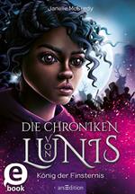 Die Chroniken von Lunis – König der Finsternis (Die Chroniken von Lunis 2)