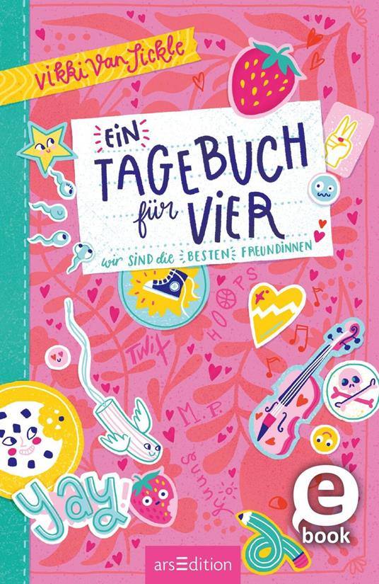 Ein Tagebuch für vier – Wir sind die besten Freundinnen - Vikki VanSickle,Laura Rosendorfer,Christine Spindler - ebook