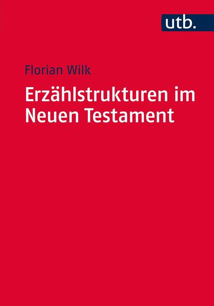 Erzählstrukturen im Neuen Testament