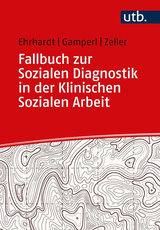 Fallbuch zur Sozialen Diagnostik in der Klinischen Sozialen Arbeit
