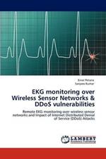 EKG Monitoring Over Wireless Sensor Networks & Ddos Vulnerabilities