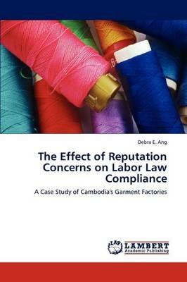 The Effect of Reputation Concerns on Labor Law Compliance - Debra E Ang - cover