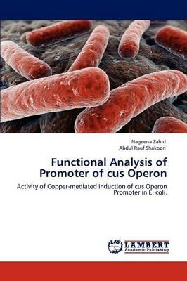 Functional Analysis of Promoter of Cus Operon - Nageena Zahid,Abdul Rauf Shakoori - cover