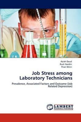 Job Stress among Laboratory Technicians - Aziah Daud,Rusli Nordin,Than Winn - cover