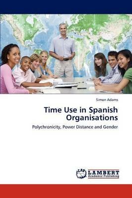 Time Use in Spanish Organisations - Simon Adams - cover