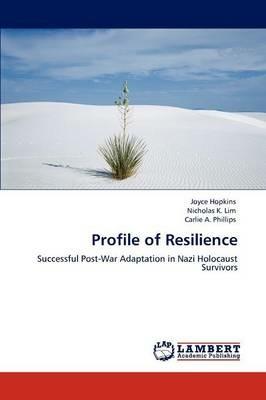 Profile of Resilience - Joyce Hopkins,Nicholas K Lim,Carlie A Phillips - cover