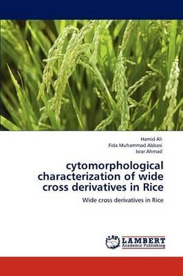 Cytomorphological Characterization of Wide Cross Derivatives in Rice - Hamid Ali,Fida Muhammad Abbasi,Israr Ahmad - cover