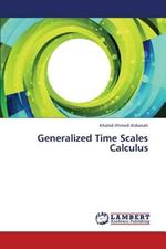 Generalized Time Scales Calculus