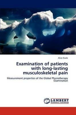 Examination of Patients with Long-Lasting Musculoskeletal Pain - Alice Kvale - cover