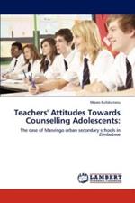 Teachers' Attitudes Towards Counselling Adolescents