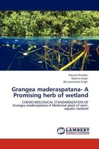 Grangea Maderaspatana- A Promising Herb of Wetland - Karuna Shanker,Rashmi Singh,Bhuwanendra Singh - cover