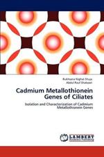 Cadmium Metallothionein Genes of Ciliates